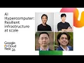 AI Hypercomputer Resilient AI infrastructure at scale
