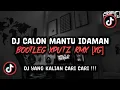 Download Lagu DJ CALON MANTU IDAMAN BOOTLEG SOUND XPUTZ RMX [𝑿𝑮] VIRAL TIK TOK TERBARU 2025 !!!