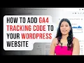 How to Add Google Analytics 4 GA4 Tracking Code to Your WordPress Website