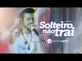 Download Lagu Gustavo Mioto - SOLTEIRO NÃO TRAI - Vídeo Oficial
