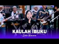 Download Lagu KAULAH IBUKU - ICHA KISWARA - OM SAVANA SAKJOSE - DHEHAN PRO AUDIO