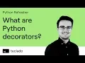 What are Python decorators - Python Refresher
