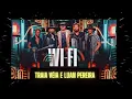 WI-FI - Traia Véia e Luan Pereira | DVD Ao Vivo em São Paulo