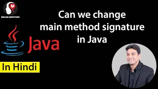 Can we change main method signature in Java Explained in Hindi Brain Mentors
