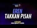Download Lagu Eren - Takkan Pisah Karaoke Lirik