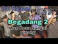 Begadang 2 Voc Anton musisi Om Rajawali music