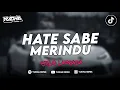 Download Lagu DJ HATE SABE MERINDU X MELODY LANTAI 5 | STYLE LAMBADA VIRAL TIKTOK YANG KALIAN CARI TERBARU 2025!!