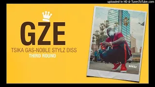 gze tsika gas noble stylz diss third round