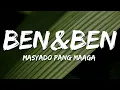 Download Lagu Ben\u0026Ben - Masyado Pang Maaga (Lyrics)