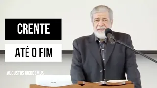 Crente Até o Fim - Augustus Nicodemus