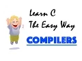 Tutorial 1 - Compilers Learn C programming The Easy Way