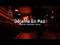 Déjame En Paz - Charles Ans, Nanpa Básico, Gera Mx (Letra)