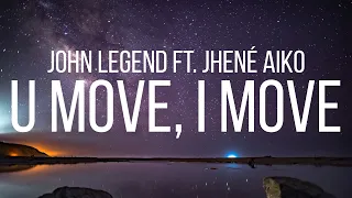john legend u move i move ft jhen aiko lyrics 