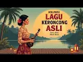 Download Lagu Koleksi Keroncong Asli Terbaik Sepanjang Masa: Keroncong Irama Bikin Kangen, Klangenan Menginspirasi