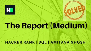 The Report Medium SQL HackerRank