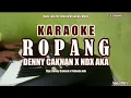 Download Lagu Denny Caknan x NDX AKA || ROPANG  Karaoke Koplo 