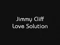 Jimmy Cliff - Love Solution