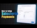 How to Set Up Salesforce Payments - Quick Tutorial
