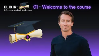Elixir Full Course 1 - Welcome to the course