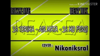 Download BEAT Mix  Rizky One ( Sa Terima - Air Mata - Sa Mo Pergi )Cover Nikoniksral MP3