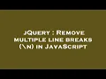 jQuery Remove multiple line breaks n in JavaScript