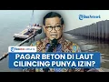 Download Lagu Pramono hingga KKP Buka Suara soal Perizinan Pagar Beton di Tengah Laut Cilincing Jakut