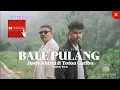 BALE PULANG - JUSTY ALDRIN FT TOTON CARIBO ( OFFICIAL MV )