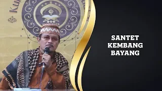 Download SANTET KEMBANG BAYANG : Kyai Prof Dr H Ahmad Zahro MA al-Chafidz MP3