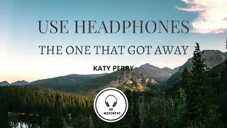 Download Katy Perry  - The One That Got Away | 8d Sound MP3