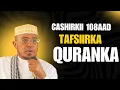 Tafsiirka Raxman 2/4| J-4 | Cashirkii 108 | Sheekh Dirir 