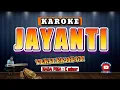 Download Lagu JAYANTI KARAOKE NADA PRIA RENDAH