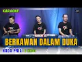 BERKAWAN DALAM DUKA KARAOKE ( NADA PRIA )