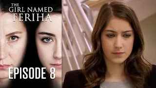 The Girl Named Feriha Episode 8 