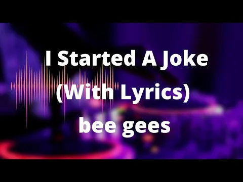 Download MP3 I Started A Joke Bee Gees (Lyrics)