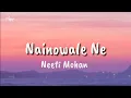 Padmaavat - Nainowale Ne ( Lyrics ) | Neeti Mohan | Deepika Padukone, Shahid, Ranveer