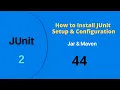 44 JUnit Series 2 How to Download and Install JUNIT in Eclipse Setup Jar and Maven Methods