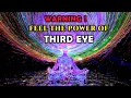 FEEL Your THIRD Eye Activating 813 Hz 83 Hz 13 Hz Remove ALL Negative Energy Binaural Beats