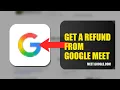 How To Get A Refund From Google Meet 2025 2026