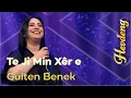 Gülten Benek | Te Ji Min Xêr e