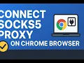 How to Setup SOCKS5 Proxy on Chrome Browser Windows and Mac