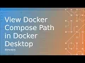 View Docker Compose Path in Docker Desktop