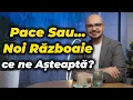 Download Lagu Pace Sau Noi Războaie, Ce ne Așteaptă??