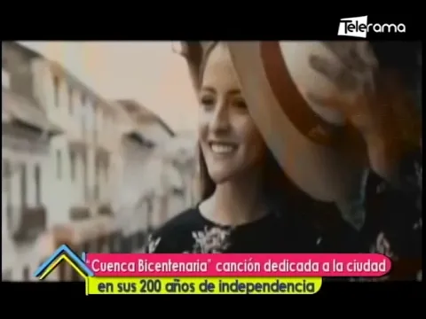 Cuenca Bicentenaria canción dedicada a la ciudad en sus 200 años de independencia