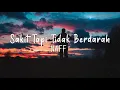 Download Lagu Sakit Tapi Tidak Berdarah - Naff (lyrics)