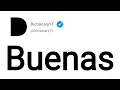 Buenas Meaning in English