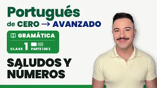 Portuguese Classes from Spanish - Class 1.1 - Greeting and Numbers - BASIC LEVEL A1