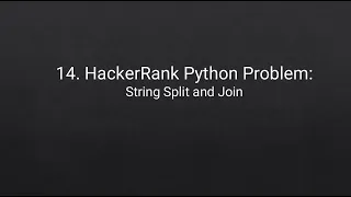 14 HackerRank Python Problem String Split and Join
