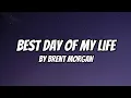 Download Lagu Best day of my life by American Authors (Brent Morgan) lyrics