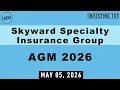Skyward Specialty Insurance AGM 2026 Niche Property Casualty Lines Scale Backed By Shareholders