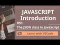 Learn with VSCode JavaScript for Beginners The JSON class in JavaScript